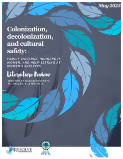 Cover of Colonization, Decolonization, and Cultural Safety: Family Violence, Indigenous Women, and Help-seeking at Women's Shelters: Literature Review